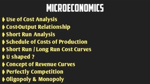Microeconomics ( Use of Cost Analysis + Cost-Output Relationship + Short Run Analysis + U shaped )