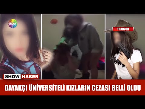 Dayakçı üniversiteli kızların cezası belli oldu