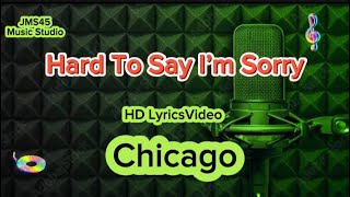 Hard To Say I'm Sorry - HD Lyrics Video - Chicago