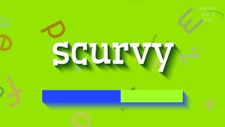 SCURVY - HOW TO PRONOUNCE IT?
