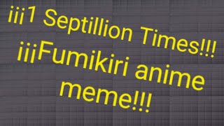 1 Septillion Times Fumikiri Anime Meme Part 3