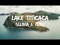 Visiting Lake Titicaca in Bolivia and Peru | DJI Mavic Pro | Sony A7RII | 2017