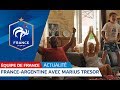 Equipe de France : France-Argentine avec Marius Trésor I FFF 2018