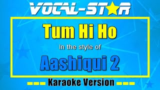 Tum Hi Ho   Aashiqui (Karaoke Version) with Lyrics HD Vocal Star Karaoke