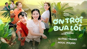 ƠN TRỜI ĐƯA LỐI - QUỲNH TRANG & NGỌC PHỤNG || St: Ngọc Phụng (Official MV)