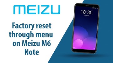 How to Factory Reset through menu on Meizu M6 Note?