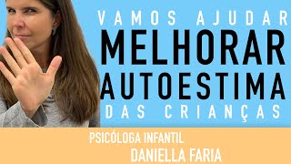 Autoestima Baixa das crianças - Educação Infantil Psicóloga Daniella Faria