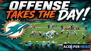 Offense Wins the Day 4! Dolphins Trending the Right Way