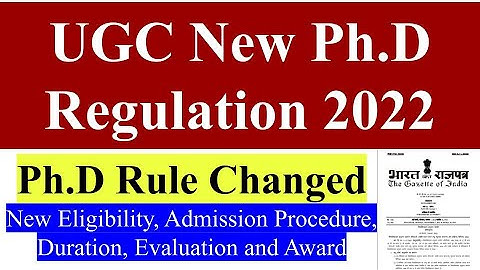 Ph.D Rule Changed, ugc phd regulations 2022, ugc phd new guidelines, ugc phd latest news, phd detail