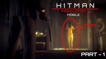 Hitman Absolution Mobile Walkthrough Part - 1 [A Personal Contract]