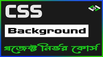 CSS Backgrounds | Project Based CSS Bangla Tutorial Full Course | Beginner to Advanced #09