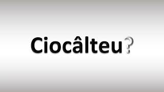 How to Pronounce Ciocâlteu screenshot 4