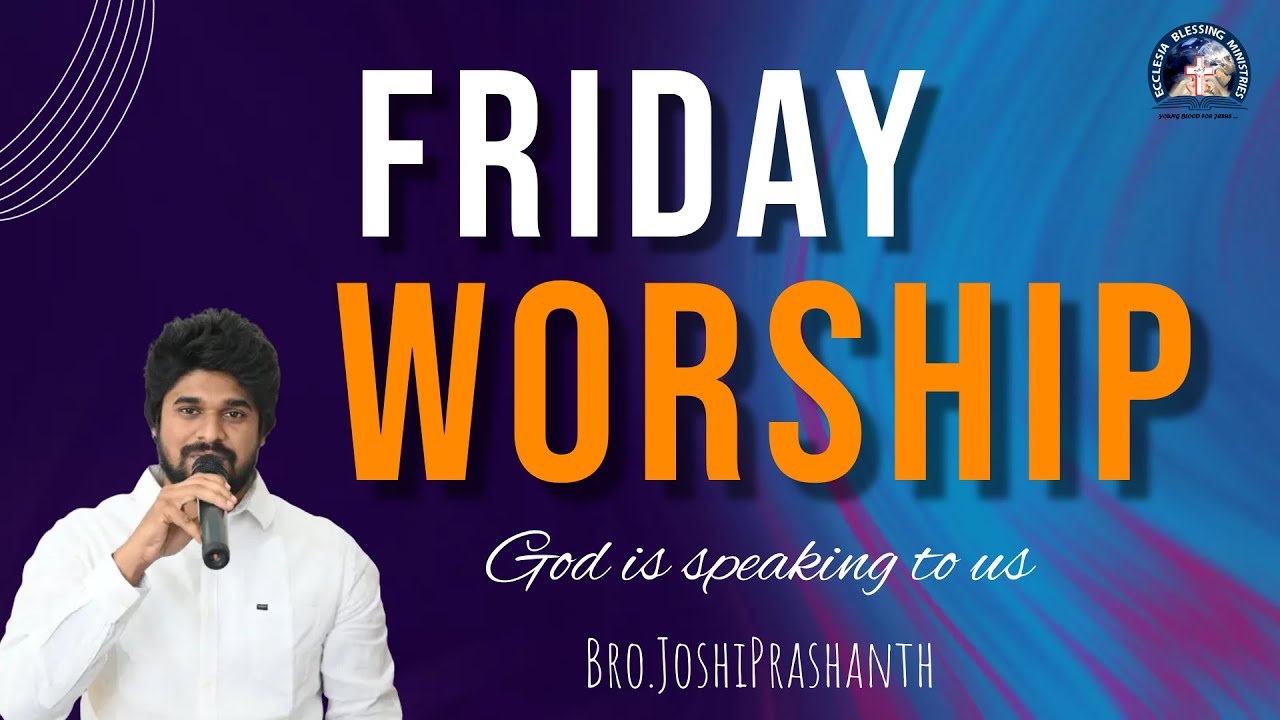 FRIDAY WORSHIP ||  Bro.P.JOSHI PRASHANTH  || 28-04-2023