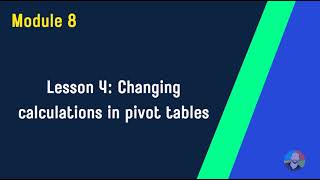 Module 8 : Lesson 4 Changing Calculations in Pivot Tables | Excel Training for Beginners Wealth