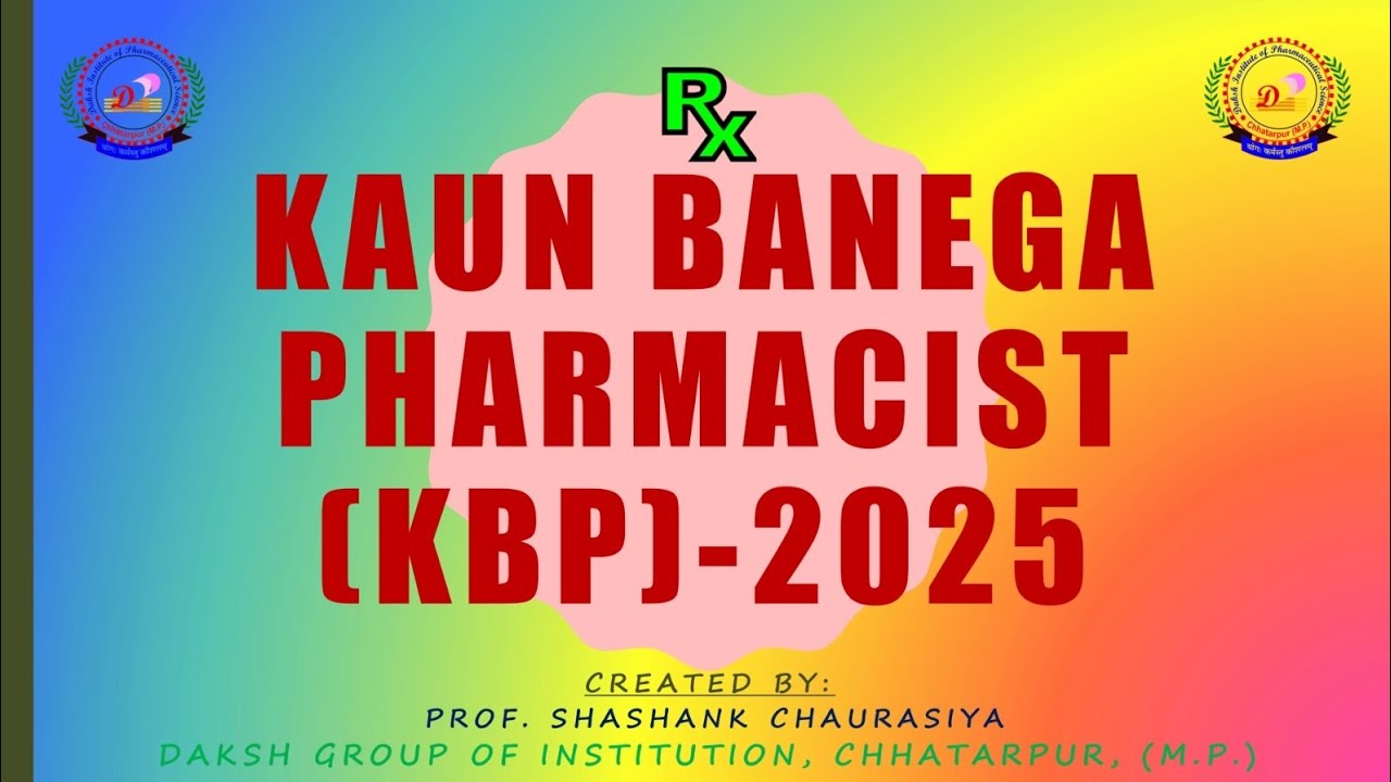 Kaun Banega Pharmacist (KBP) 2025  ; Daksh institute of Pharmaceutical Sciences, Chhatrapur (M.P.)