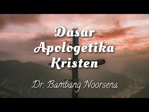 🅹🆄🅼🅰🆃🅰🅽 🅱🅰🆁🅴🅽🅶 Dasar Apologetika Kristen | Dr. Bambang Noorsena