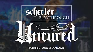 Schecter Playthrough: Uncured: Petrified solo breakdown