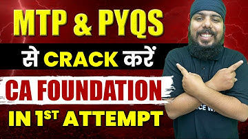 HOW MTP & PYQs HELP YOU TO QUALIFY CA FOUNDATION IN 1st ATTEMPT