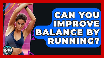 Can You Improve Balance By Running? - Running Beyond Limits