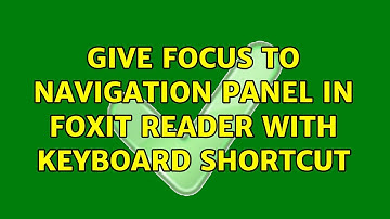 Give focus to Navigation Panel in Foxit Reader with keyboard shortcut