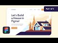 Let's Build a House in Figma | pt. 1 of 2