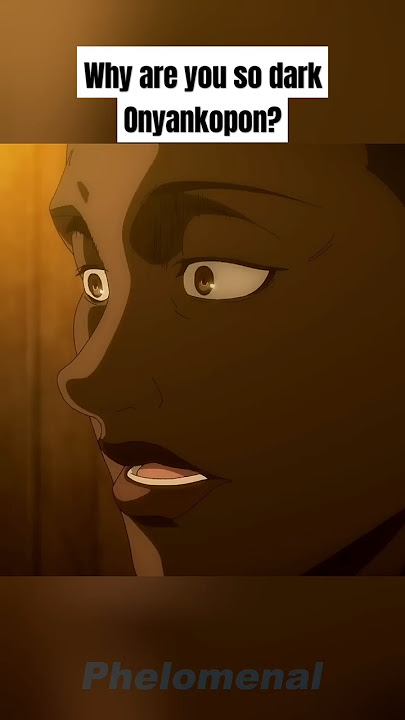Why is your skin so dark Onyankopon? #anime #aot