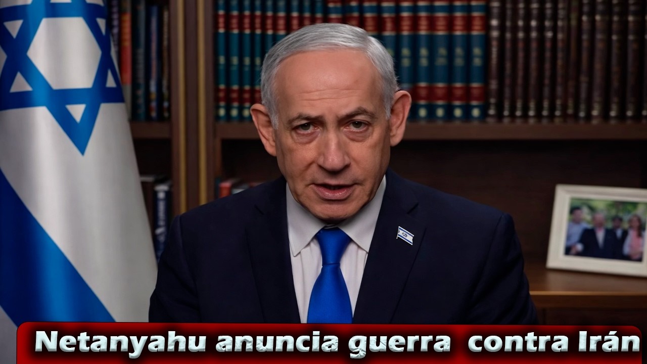 Netanyahu declara la guerra a Irán