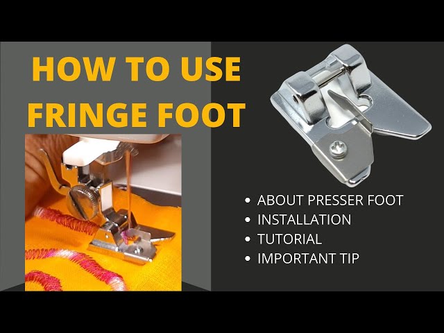 Sewing Machine Presser, Presser Foot Fringes, Fringes Sewing Foot