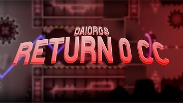 MY Return 0 CC Submission | Geometry Dash