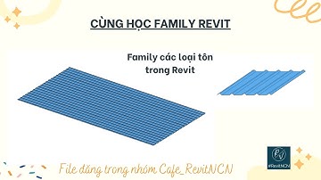 Tạo Family các loại Tôn trong Revit - Cùng học Family Revit | #revitncn