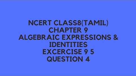 NCERT  (TAMIL)| Class 8 maths|Chapter9|Algebraic expressions & Identities|  Exercise 9.5| Question 4
