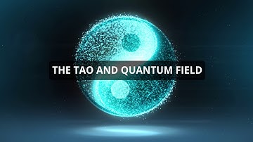 The Tao and the Quantum Field - Course Excerpt