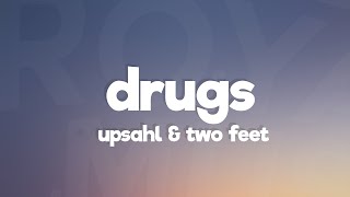 UPSAHL - Drugs (Lyrics) feat. Two Feet