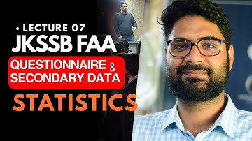 JKSSB FAA : Questionnaire and Secondary Data -  (L-7)🔥🔥🔥