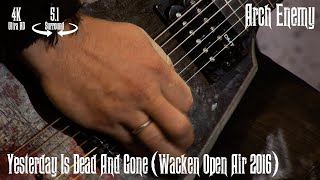 Arch Enemy - Yesterday Is Dead And Gone (Wacken Open Air 2016) [5.1 Surround / 4K Remastered]