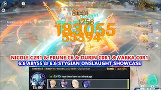 Nicole C2R1 & Prune C6 & Durin C0R1 & Varka C0R1 :  6.6 Abyss & 6.6 Stygian Onslaught Showcase