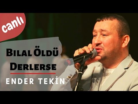 Ender Tekin - Bilal Öldü Derlerse