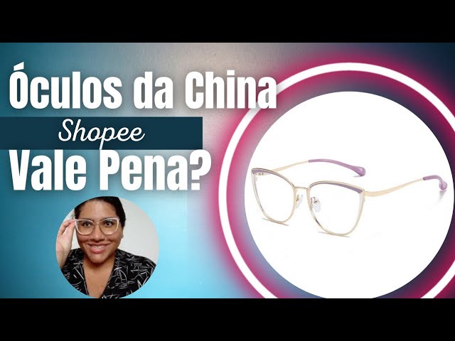 ÓCULOS DE GRAU DA CHINA SHOPEE, BARATO VALE A PENA? 