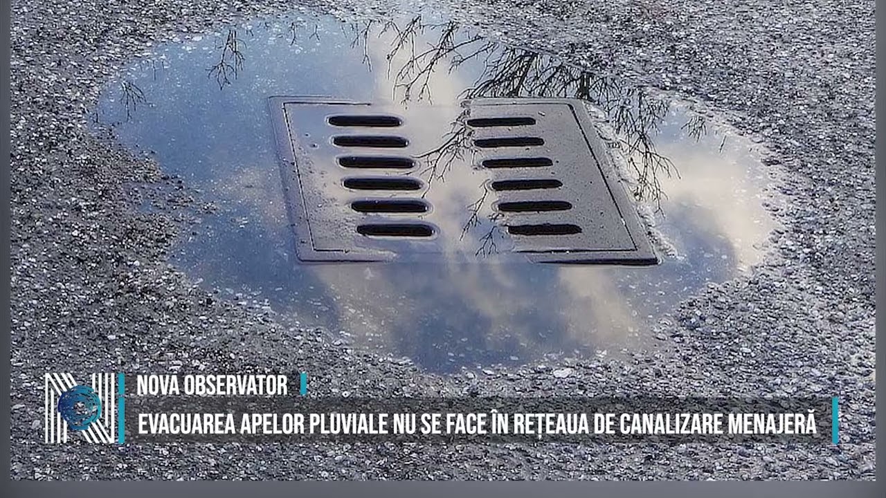 Evacuarea apelor pluviale nu se face în rețeaua de canalizare menajeră
