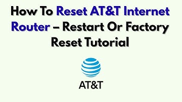 Hoe u uw AT&T internetrouter opnieuw instelt - Tutorial voor opnieuw opstarten of fabrieksinstell...