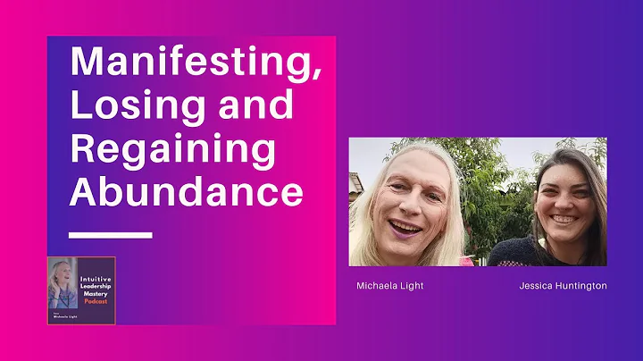 Manifesting, Losing and Regaining Abundance with J...