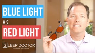 The Sleep Doctor - Blue Light versus Red Light for Optimal Sleep
