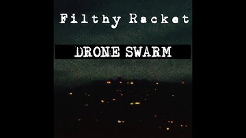 FILTHY RACKET - Drone Swarm [AUDIO VIDEO]