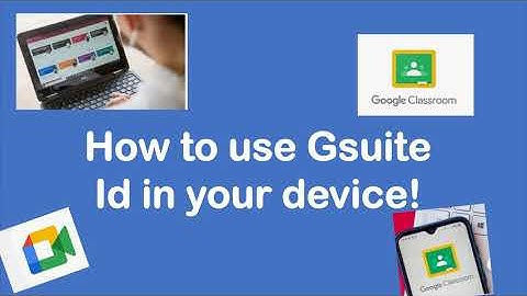 How to use G-suite Id in your device | How to attend online classes | Google classroom | Google meet