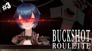 【Buckshot Roulette #3】I will sacrifice as many souls as I need