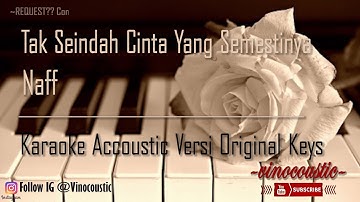 Naff - Tak Seindah Cinta Yang Semestinya Karaoke Piano Versi Original Keys