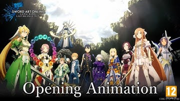 SWORD ART ONLINE Last Recollection Opening Animation