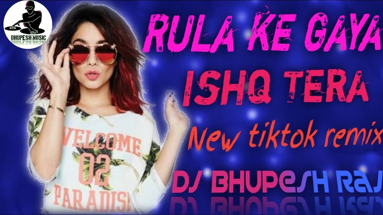 Rula Ke Gaya Ishq Tera Dj Remix💞tiktok Viral Song 💕no Voice Tag Flp💘dj Bhupesh Music Youtube
