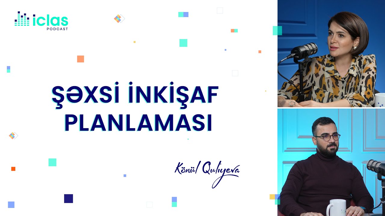 Şəxsi İnkişaf Planlaması | Könül Quliyeva | İclas Podcast