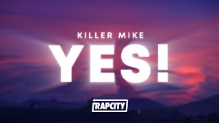 Killer Mike - YES! (Lyrics)